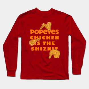 Popeyes Chicken is the Shiznit! Long Sleeve T-Shirt